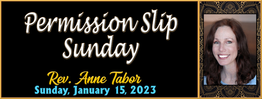 Permission Slip Sunday -- Rev. Anne Tabor