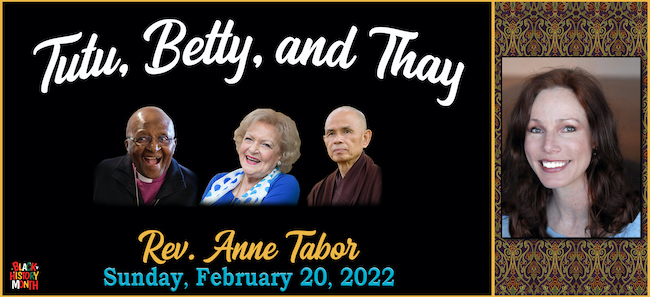 "Tutu, Betty, and Thay" by Rev. Anne Tabor