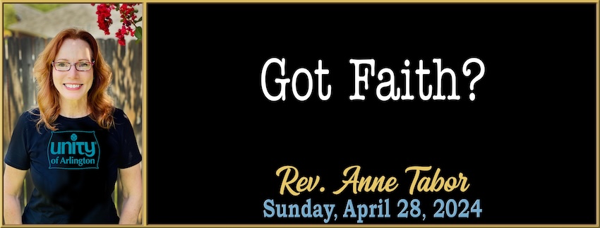 “Got Faith?” // Rev. Anne Tabor - April 28th, 2024