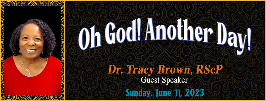 Oh God! Another Day! // Dr. Tracy Brown [Guest Speaker] - June 11th, 2023