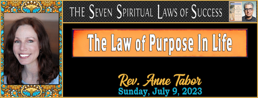 07-09-2023 [850] - The Law of Purpose  In Life -- Rev. Anne Tabor
