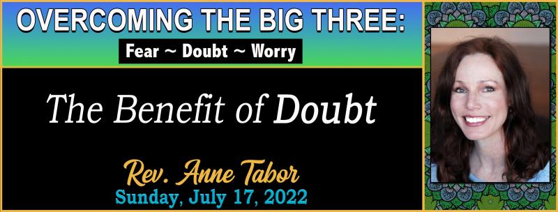 07-17-2022 OVERCOMING-"Doubt" Rev. Anne Tabor Graphic