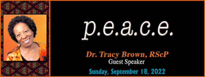 09-18-2022 p.e.a.c.e. by Dr. Tracy Brown [GUEST SPEAKER] Graphic
